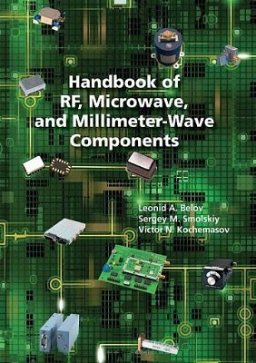 Handbook of RF, Microwave, and Millimeter-Wave Components | S.M. Smolskiy, L.A. Belov, V.N. Kochemasov | ,  |  