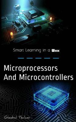 Microprocessors and MicroControllers: For Learners | Gloobal Techno | ,  |  