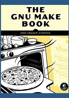 The GNU Make Book | John Graham-Cumming |  |  