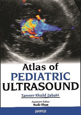 Atlas of Pediatric Ultrasound | Khan Nadir, Zubairi Tanveer Khalid |   |  