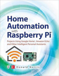 Home Automation with Raspberry Pi | Donald Norris | Электроника, радиотехника | Скачать бесплатно
