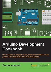 Arduino Development Cookbook | Cornel Amariei | Программирование | Скачать бесплатно
