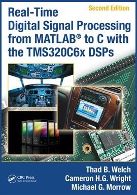 Real-Time Digital Signal Processing from MATLAB to C with the TMS320C6x DSPs (+CD +    )
