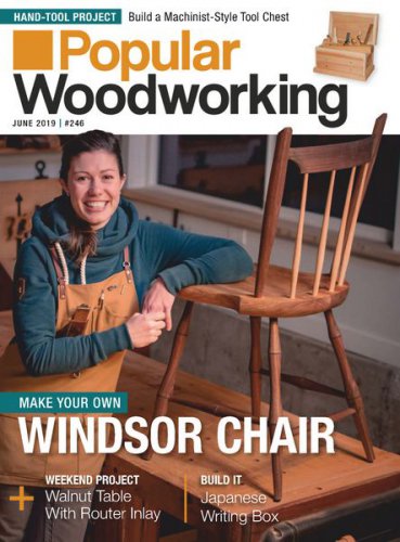 Popular Woodworking №246 2019 | Редакция журнала | Сделай сам, рукоделие | Скачать бесплатно