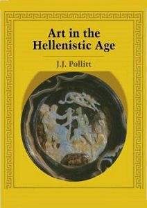 Art in the Hellenistic Age | Pollitt Jerome Jordan | ,  |  