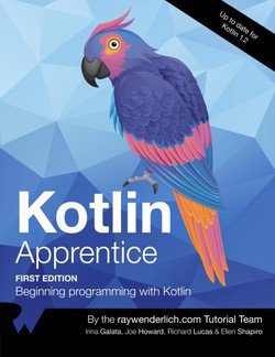 Kotlin Apprentice, First Edition | Irina Galata, Joe Howard, Richard Lucas | Программирование | Скачать бесплатно