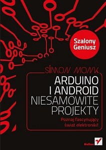 Arduino i Android. Niesamowite projekty | Simon Monk |  |  