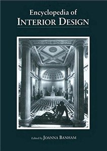 Encyclopedia of Interior Design (2 Volume Set) | Joanna Banham | Хозяйство, строительство, ремонт | Скачать бесплатно