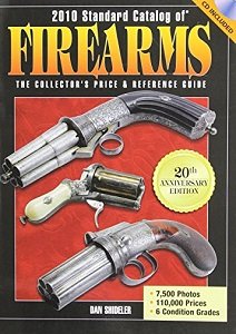2010 Standard Catalog of Firearms: The Collector's Price and Reference Guide | Dan Shideler | Военное оружие, техника | Скачать бесплатно