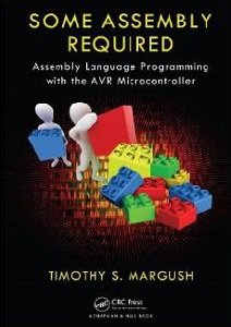 Some Assembly Required: Assembly Language Programming with the AVR Microcontroller