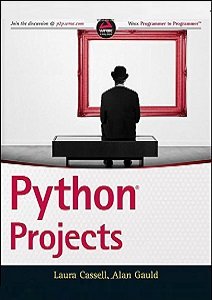 Python Projects | Laura Cassell, Alan Gauld |  |  