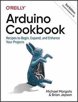 Arduino Cookbook: Recipes to Begin, Expand, and Enhance Your Projects 3rd Edition (Early Release) | Michael Margolis, Brian Jepson | ,  |  