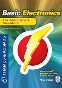 Basic Electronics for Tomorrow's Inventors: A Thames and Kosmos Book | Nick Dossis | Электроника, радиотехника | Скачать бесплатно