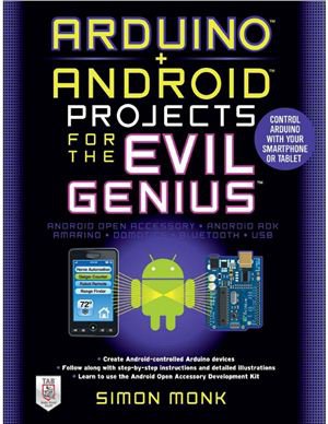 Arduino + Android Projects for the Evil Genius | Simon Monk | Программирование | Скачать бесплатно