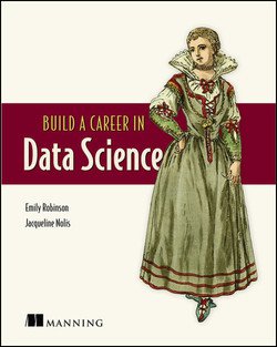 Build a Career in Data Science (Final Version) | Emily Robinson, Jacqueline Nolis |  |  