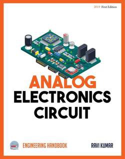 Analog Electronic Circuit Engineering Handbook | Ravi Kumar | Электроника, радиотехника | Скачать бесплатно