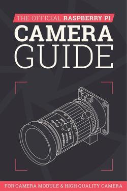 The Official Raspberry Pi Camera Guide | Phil King (Editor) |  |  