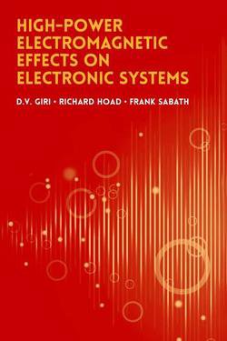 High-Power Electromagnetic Effects on Electronic Systems | D.V. Giri, Richard Hoad, Frank Sabath | ,  |  