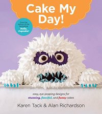 Cake My Day!: Easy, Eye-Popping Designs for Stunning, Fanciful, and Funny Cakes | Karen Tack, Alan Richardson |  |  