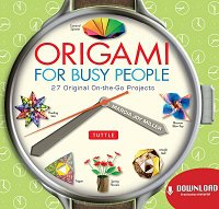 Origami for Busy People: 27 Original On-The-Go Projects | Marcia Joy Miller |  , ,  |  