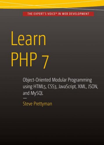 Learn PHP 7: Object Oriented Modular Programming using HTML5, CSS3 | Steve Prettyman | Программирование | Скачать бесплатно