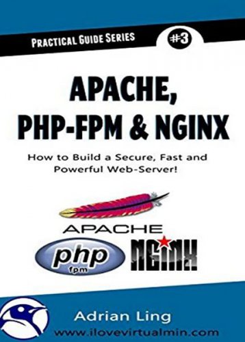 Apache, PHP-FPM & Nginx: How to Build a Secure, Fast and Powerful Web-Server | Adrian Ling |  |  