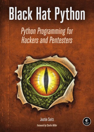 Black Hat Python: Python Programming for Hackers and Pentesters | Justin Seitz and Tim Arnold |  |  