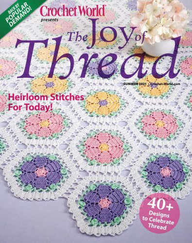 Crochet World Specials – The Joy of Thread Summer 2021 | Редакция журнала | Сделай сам, рукоделие | Скачать бесплатно