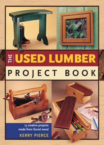 The Used Lumber Project Book | Kerry Pierce |  , ,  |  