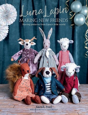 Luna Lapin: Making New Friends: Sewing patterns from Luna's little world | Sarah Peel |  , ,  |  