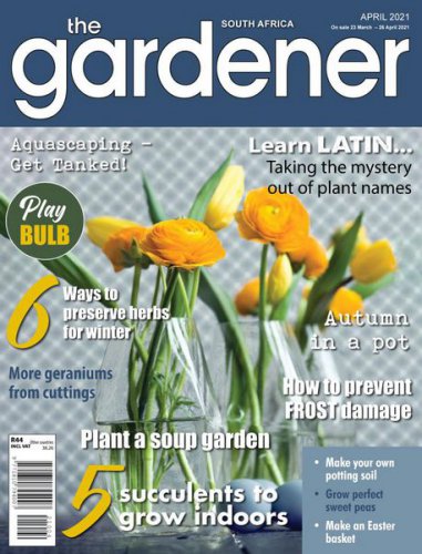 The Gardener South Africa - April 2021 |   | , ,  |  