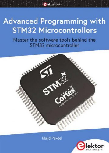 Advanced Programming with STM32 Microcontrollers: Master the Software Tools Behind
