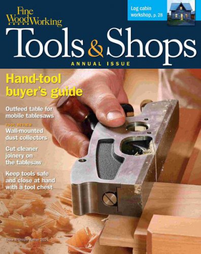 Fine WoodWorking №286 Tools & Shops - Winter 2020/2021 | Редакция журнала | Сделай сам, рукоделие | Скачать бесплатно