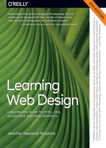 Learning Web Design: A Beginner's Guide to HTML, CSS, JavaScript, and Web Graphics | Robbins J.N. | Программирование | Скачать бесплатно