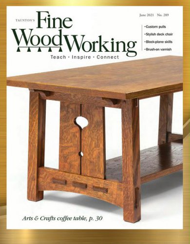 Fine WoodWorking №289 2021 | Редакция журнала | Сделай сам, рукоделие | Скачать бесплатно