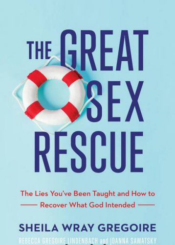 The Great Sex Rescue | Sheila Wray Gregoire | , ,  |  