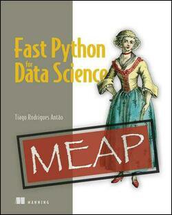 Fast Python for Data Science (MEAP) | Tiago Rodriques Antao | Программирование | Скачать бесплатно