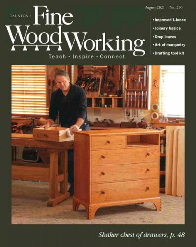 Fine WoodWorking №290 2021 | Редакция журнала | Сделай сам, рукоделие | Скачать бесплатно