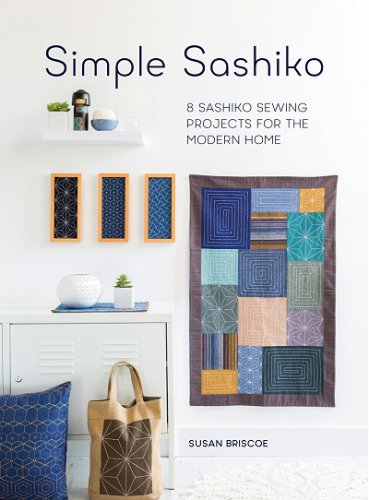 Simple Sashiko: 8 Sashiko Sewing Projects for the Modern Home | Susan Briscoe |  , ,  |  