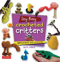 Itty Bitty Crocheted Critters: Amigurumi with Attitude | Erin Clark | Умелые руки, шитьё, вязание | Скачать бесплатно