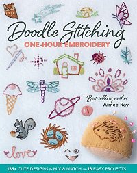 Doodle Stitching One-Hour Embroidery: 135+ Cute Designs to Mix & Match in 18 Easy Projects | A. Ray |  , ,  |  