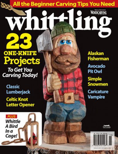 Woodcarving Illustrated №97 Whittling 2021 | Редакция журнала | Сделай сам, рукоделие | Скачать бесплатно