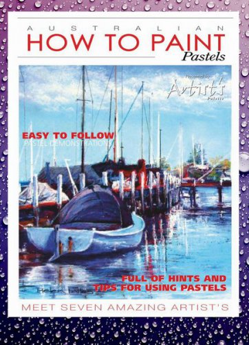 Australian How To Paint №36 2021 Pastels | Редакция журнала | Культура и искусство | Скачать бесплатно