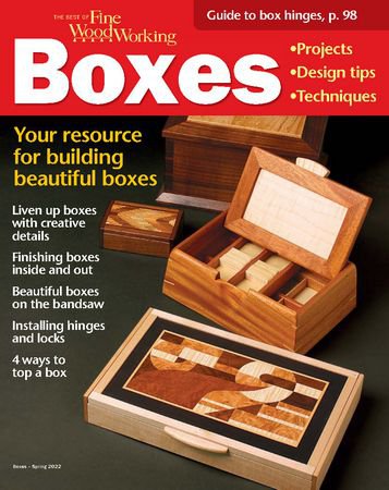 Fine Woodworking Boxes - Spring 2022 | Редакция журнала | Сделай сам, рукоделие | Скачать бесплатно