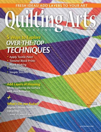 Quilting Arts Magazine 113 Spring 2022 |   |  ,  |  