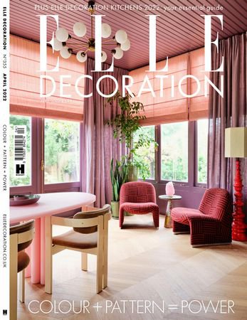 Elle Decoration UK №4 (355), 2022 | Редакция журнала | Архитектура, строительство | Скачать бесплатно