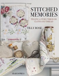 Stitched Memories: Telling a Story Through Cloth and Thread | T. Rose |  , ,  |  