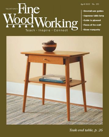 Fine WoodWorking №295 2022 | Редакция журнала | Сделай сам, рукоделие | Скачать бесплатно