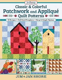 Classic & Colorful Patchwork and Appliqué Quilt Patterns | Jim & Jan Shore |  , ,  |  