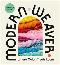 Maryanne Moodie's Modern Weaver: Where Color Meets Loom | M. Moodie |  , ,  |  